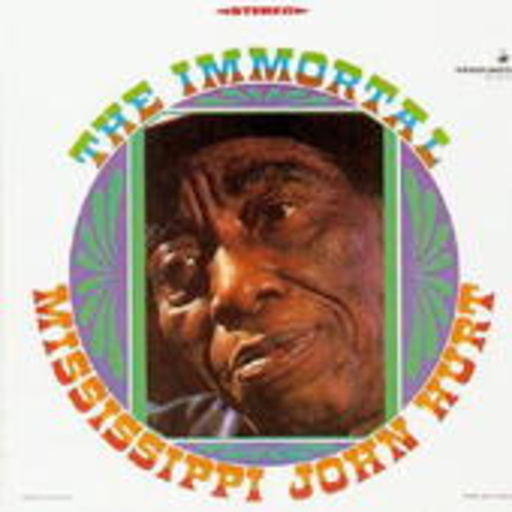 Mississippi John Hurt – The Immortal