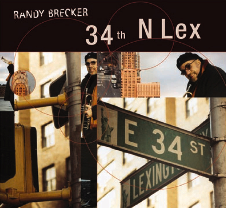 Randy Brecker – 34th N Lex