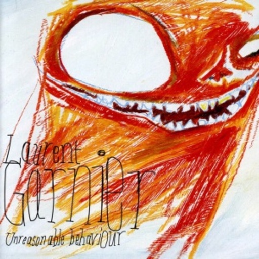 Laurent Garnier – Unreasonable Behaviour