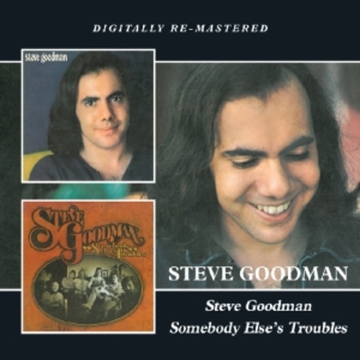 Steve Goodman – Steve Goodman/Somebody Else's Troubles