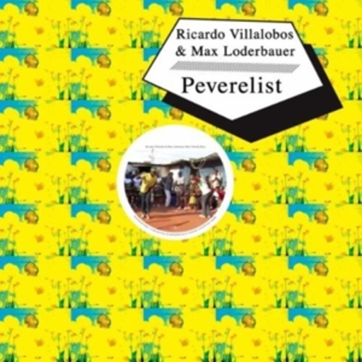 Ricardo Villalobos/Max Loderbauer – Peverelist/Peverelist Meets Tshetsha Boys