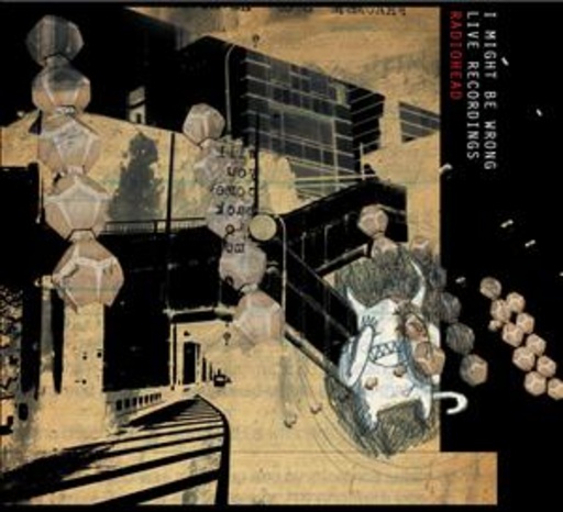 Radiohead – I Might Be Wrong (Live Recordings)