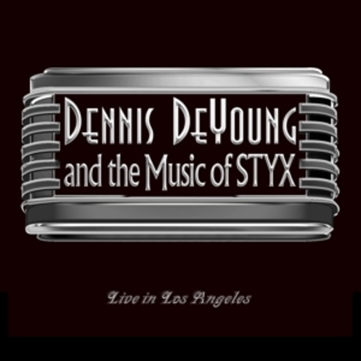 Dennis De Young – ... And The Music Of Styx - Live In Los Angeles