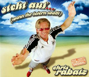 Chris Rabatz – Steht auf (wenn Ihr feiern wollt)