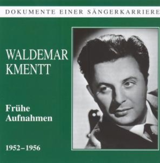 Waldemar Kmentt – Frühe Aufnahmen: 1952-1956 (Dokumente einer Sängerkarriere)