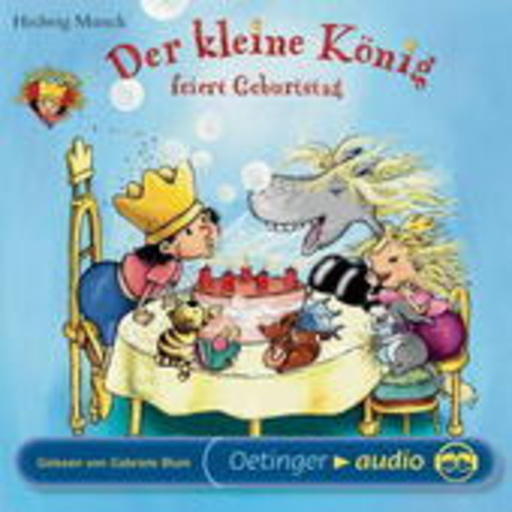 Gabriele Blum – Der kleine König feiert Geburtstag