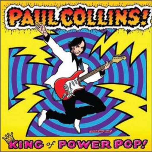 Paul Collins – King Of Power Pop
