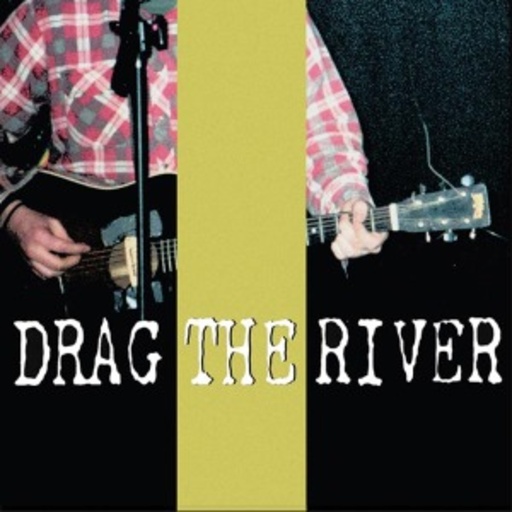 Drag The River – Closed