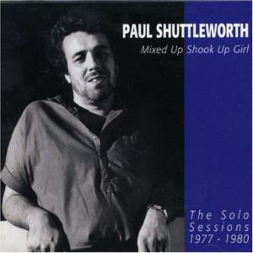 Paul Shuttleworth – The Solo Sessions 1977-80