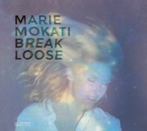 Marie Mokati – Break Loose