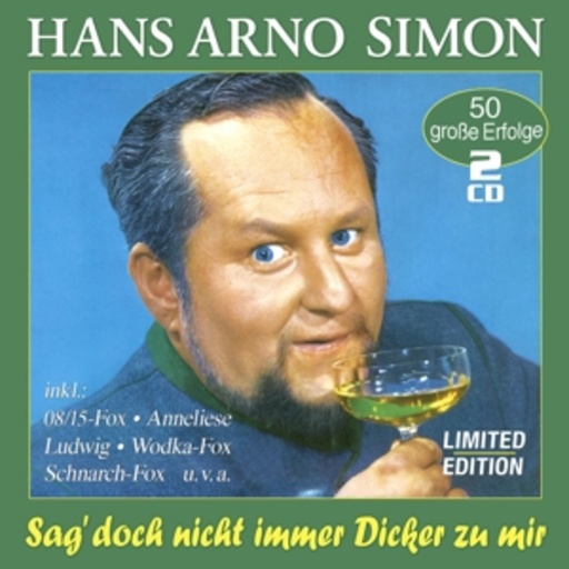 Hans Arno Simon – Sag' doch nicht immer Dicker zu mir - 50 Erfolge