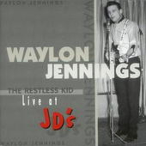 Waylon Jennings – The Restless Kid - Live At JD's