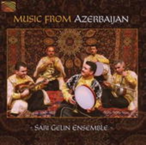 Sari Gelin Ensemble – Music From Azerbaijan