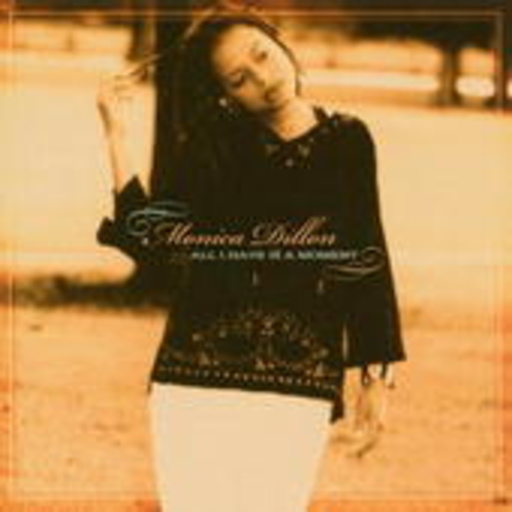 Monica Dillon – All I Have Is A Moment