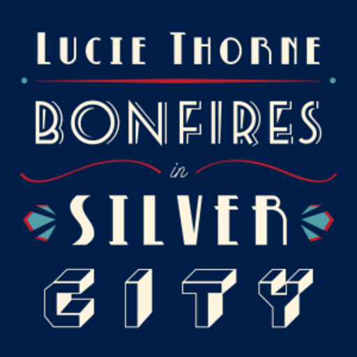 Lucie Thorne – Bonfires In Silver City