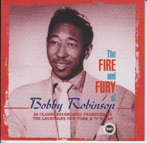 Bobby Robinson – The Fire And Fury Of ...