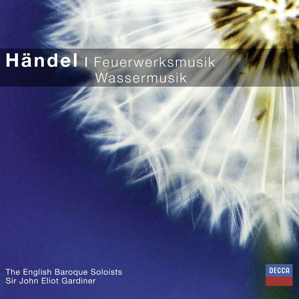 Sir John Eliot Gardiner – Feuerwerksmusik/Wassermusik