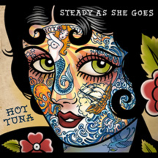 Hot Tuna – Steady As She Goes