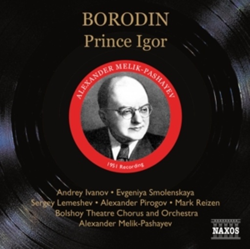 Alexander Melik-Pashayev – Prince Igor (1951 Recording)