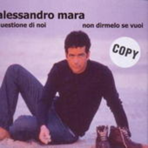 Alessandro Mara – Questione Di Noi/Non Dirmelo