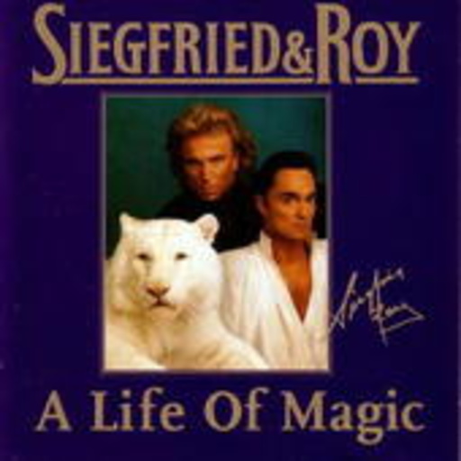 Siegfried & Roy – A Life Of Magic