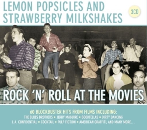 Diverse – Lemon Popsicles And Strawberry Milkshakes - Rock'N'Roll At The Movies