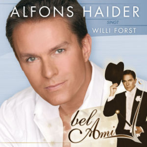 Alfons Haider – Singt Willi Forst - Bel Ami