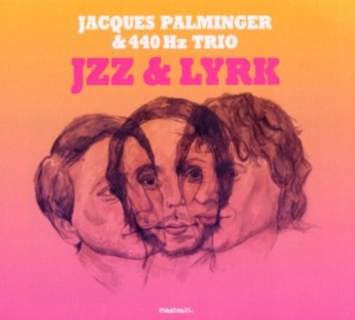 Jacques Palminger & 440 Hz Trio – Jzz & Lyrk