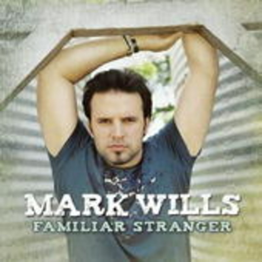 Mark Wills – Familiar Stranger