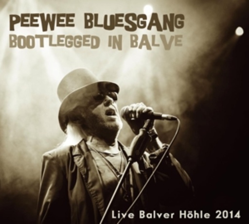 Pee Wee Bluesgang – Bootlegged in Balve