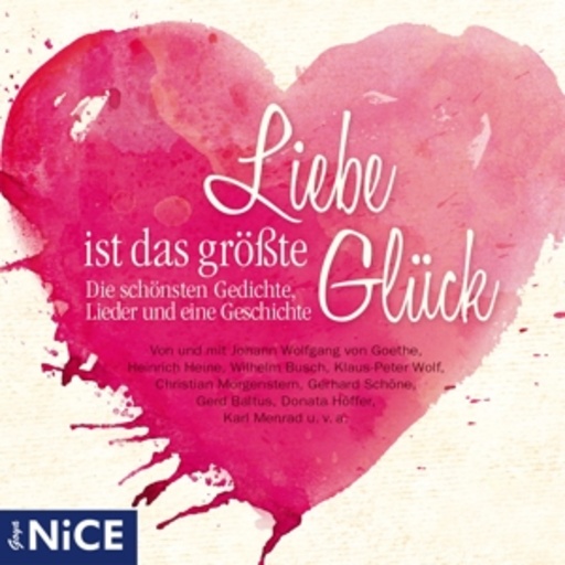 Diverse – Liebe ist das größte Glück - Die schönsten Gedichte