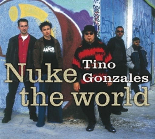 Tino Gonzales – Nuke The World