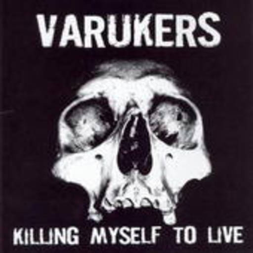 Varukers – Killing Myself To Live