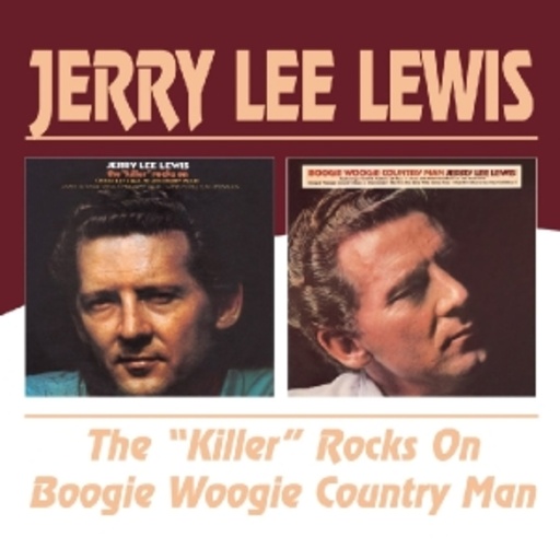Jerry Lee Lewis – Killer Rocks On/Boogie Woogie Country Man