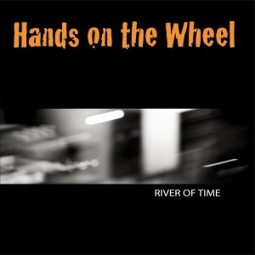 Hands On The Wheel – River Of Time