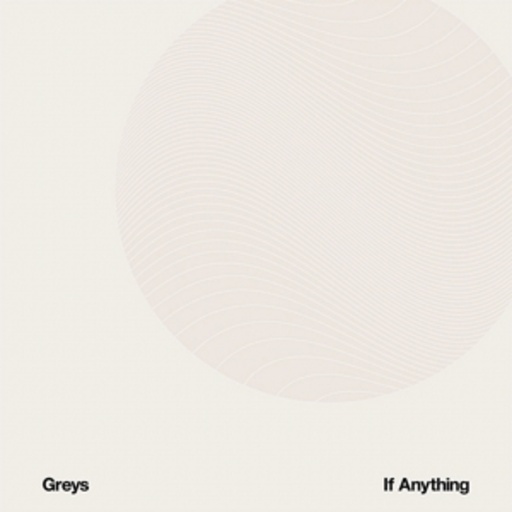 Greys – If Anything