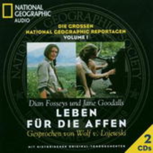 Wolf von Lojewski – Leben für die Affen - Die großen National Geographic Reportagen Vol. 1