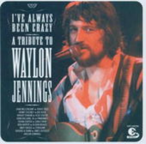 Diverse – I've Always Been Crazy - A Tribute To Waylon Jennings