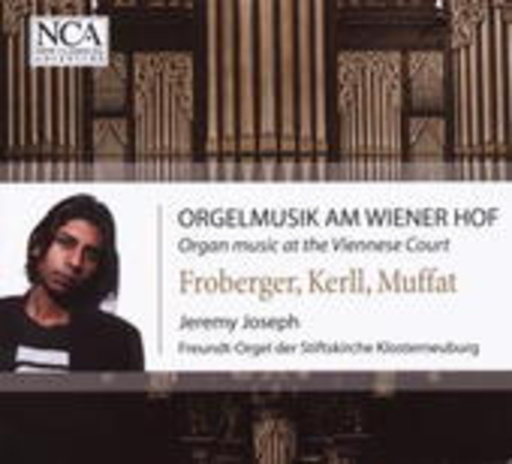 Jeremy Joseph – Orgelmusik am Wiener Hof - Froberger, Kerll, Muffat