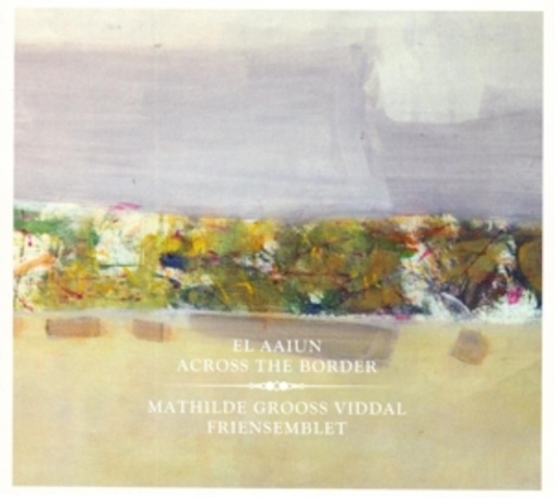 Mathilde Groos Viddal – El Aaiun Across The Border