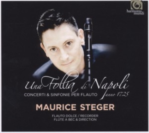 Maurice Steger – Una Follia Di Napoli 1725 - Concerti & Sinfonie Per Flauto