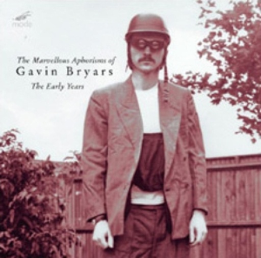 Diverse – The Marvellous Aphorisms Of Gavin Bryars - The Early Years