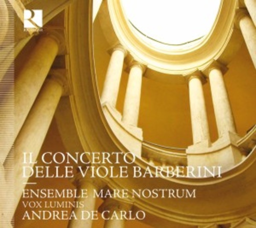 Andrea De Carlo/Mare Nostrum/Vox Luminis – Il Concerto Delle Viole Barberini