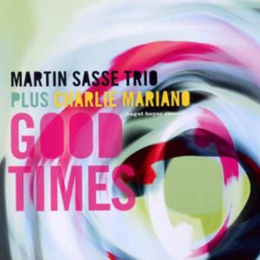 Martin Sasse Trio & Charlie Mariano – Good Times