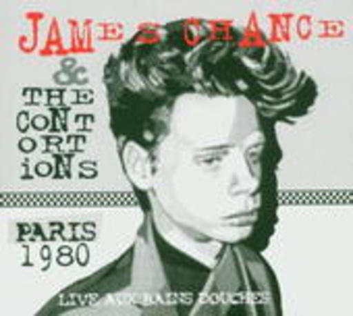 James Chance & The Contortions – Live At The Bains Douches