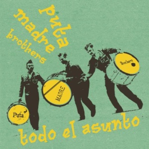 Puta Madre Brothers – Todo El Asunto