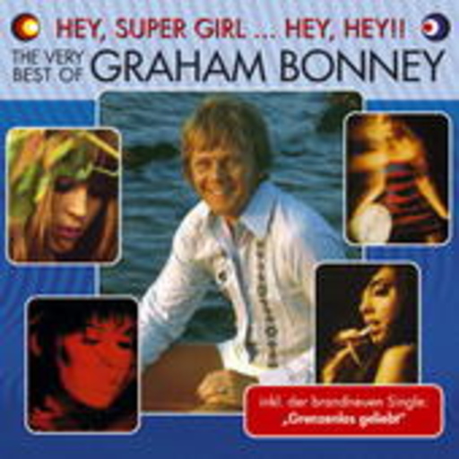 Graham Bonney – Hey Super Girl...Hey, Hey!! - The Very Best Of