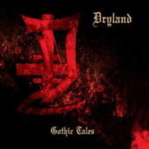 Dryland – Gothic Tales