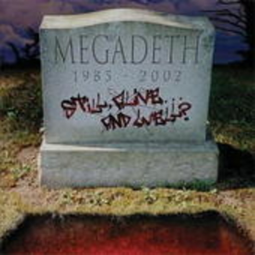Megadeth – Sill Alive ... And Well? 1985-2002