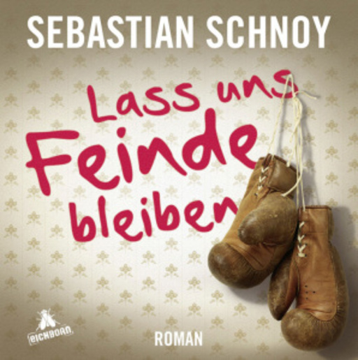 Sebastian Schnoy – Lass uns Feinde bleiben